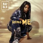 Ray Blk 'Doing Me